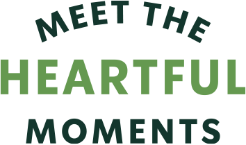 MEET THE HEARTFUL MOMENTS
